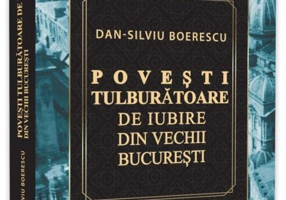 Povești tulburătoare de iubire din Vechii București