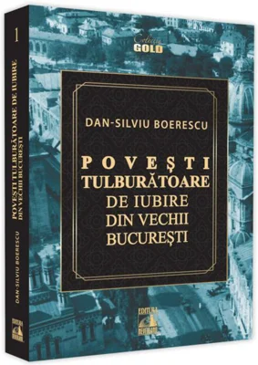 Povești tulburătoare de iubire din Vechii București