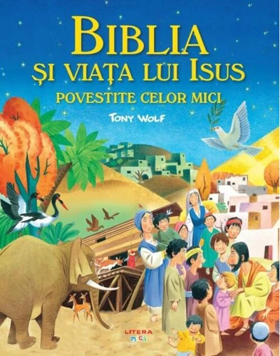 Biblia și viața lui Isus povestite celor mici