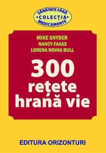 300 Rețete hrană vie