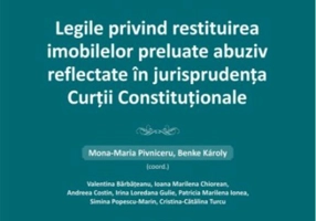 Legile privind restituirea imobilelor preluate abuziv reflectate în jurisprudența Curții Constituționale