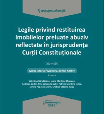 Legile privind restituirea imobilelor preluate abuziv reflectate în jurisprudența Curții Constituționale