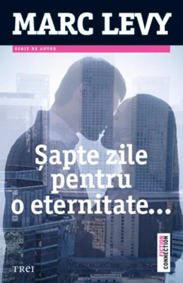 Șapte zile pentru o eternitate ...