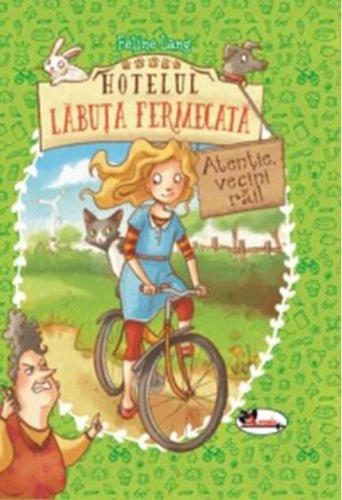 Hotelul Lăbuța Fermecată. Atenție, vecini răi!