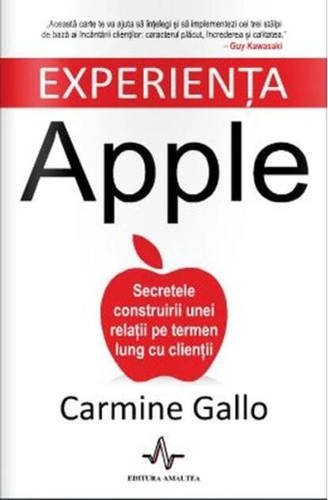 Experienţa Apple. Secretele construirii unei relaţii pe termen lung cu clienţii