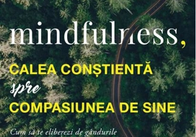 Mindfulness, calea conștientă spre compasiunea de sine