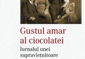 Gustul amar al ciocolatei. Jurnalul unei supraviețuitoare