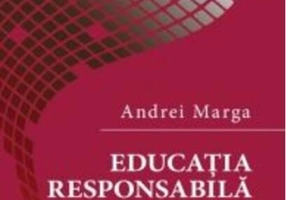 Educația responsabilă. O viziune asupra învățământului românesc