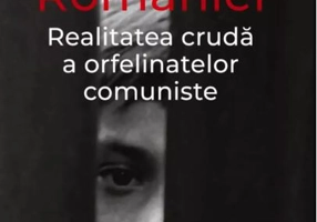 Copiii pierduți ai României. Realitatea crudă a orfelinatelor comuniste