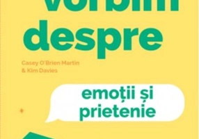 Să vorbim despre emoții și prietenie