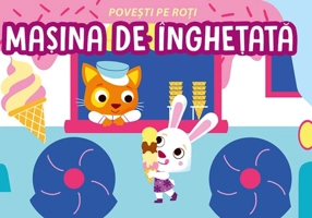 Povești pe roți. Mașina de înghețată