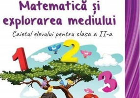 Matematică și explorarea mediului. Caietul elevului pentru clasa a II-a
