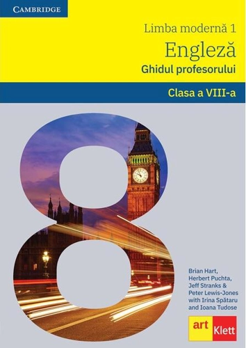 Limba engleză. Limba modernă 1. Ghidul profesorului L1. Clasa a VIII-a