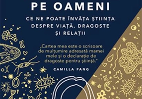 Explicându-i pe oameni. Ce ne poate învăța știința despre viață, dragoste și relații