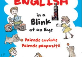 English in a Blink of an Eye. Primele cuvinte. Primele propoziţii