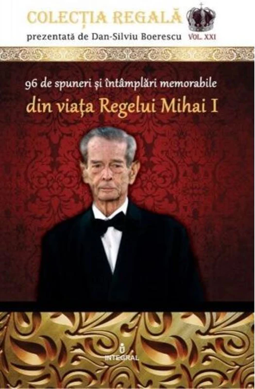 96 de spuneri și întâmplări memorabile din viața Regelui Mihai I