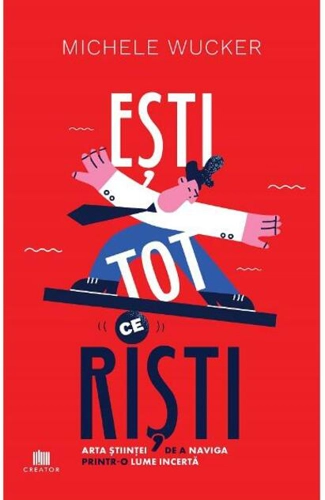 Esti tot ce riști