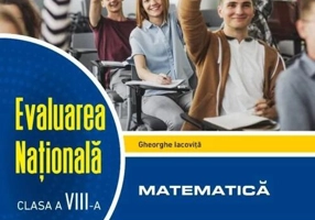 Evaluarea Națională. Matematică. Clasa a VIII-a