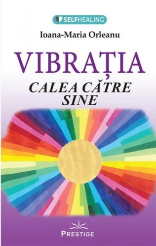 Vibrația. Calea către sine