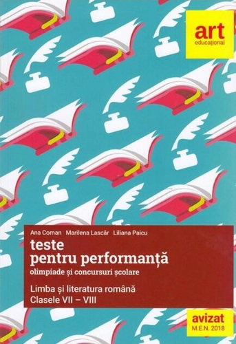 Teste pentru performanță la olimpiade și concursuri școlare. Limba și literatura română. Clasele VII-VIII