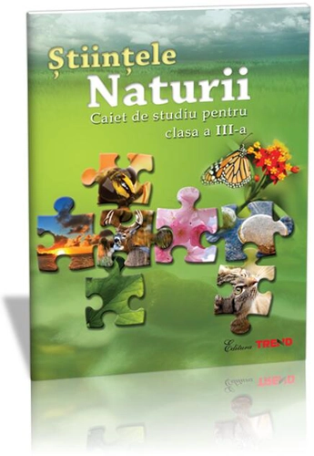 Ştiinţele Naturii. Caiet de studiu pentru Clasa a III-a