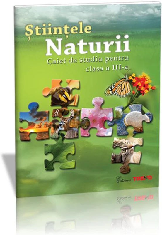 Ştiinţele Naturii. Caiet de studiu pentru Clasa a III-a