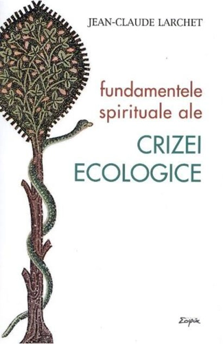 Fundamentele spirituale ale crizei ecologice