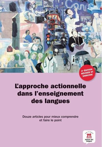 L'approche actionnelle dans l'enseignement des langues - Douze articles pour mieux comprendre et faire le point