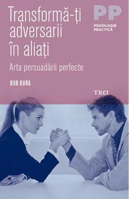 Transformă-ți adversarii în aliați