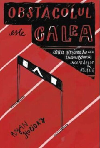 Obstacolul este calea