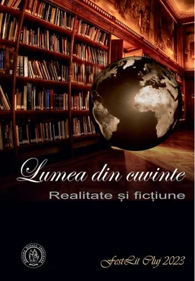 Lumea din cuvinte: realitate şi ficțiune