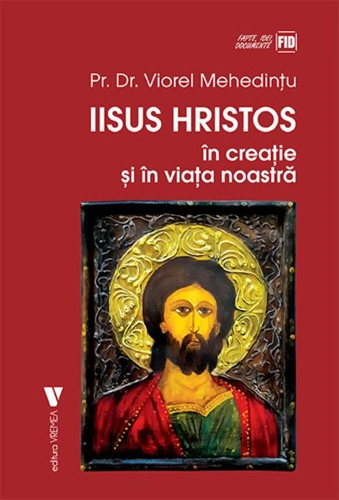 Iisus Hristos în creaţie și în viaţa noastră