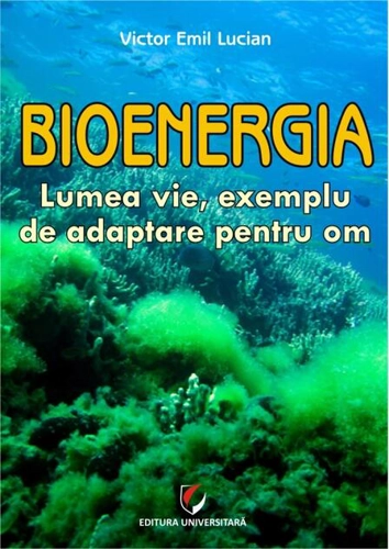 Bioenergia. Lumea vie exemplu de adaptare pentru om