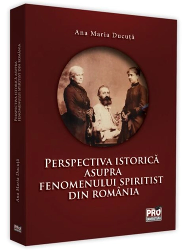 Perspectiva istorică asupra fenomenului spiritist din România