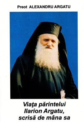 Viața Părintelui Ilarion Argatu, scrisă de mâna sa