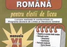 Limba și literatura română pentru elevii de liceu Clasa a XI-a