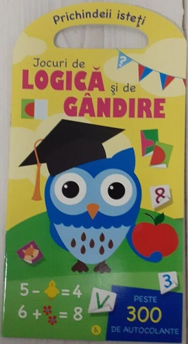 Jocuri de logică și de gândire. Prichindeii isteți. Peste 300 de autocolante