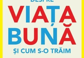 Despre viața bună și cum s-o trăim
