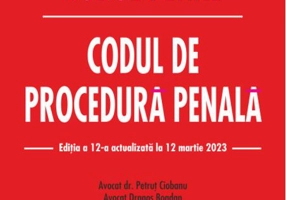 Codul penal. Codul de procedură penală. Ediția a 12-a