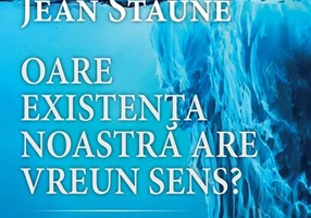 Oare existența noastră are un sens?