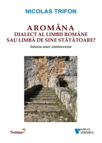 Aromâna - dialect al limbii române sau limbă de sine stătătoare?