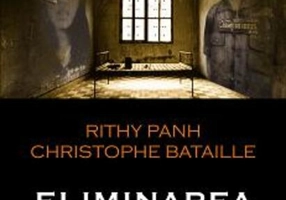 Eliminarea. Povestea unui supravieţuitor din infernul khmerilor roşii