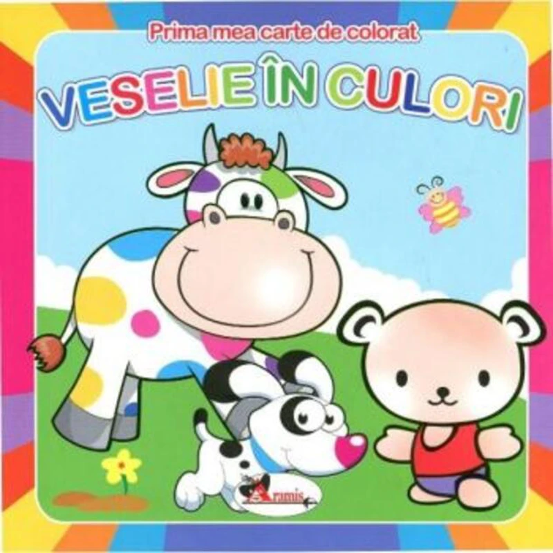 Prima mea carte de colorat. Veselie in culori