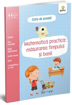 Matematică practică: măsurarea timpului și banii