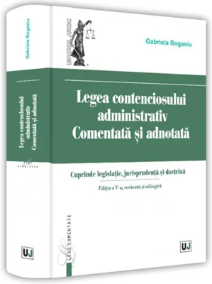 Legea contenciosului administrativ comentată și adnotată.