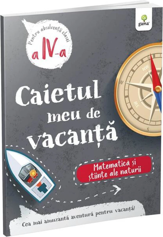 Matematică și științe ale naturii - clasa a IV-a. Caietul meu de vacanță