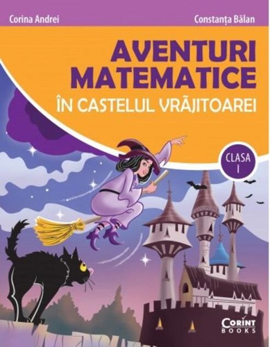 Aventuri matematice în castelul vrăjitoarei - clasa I