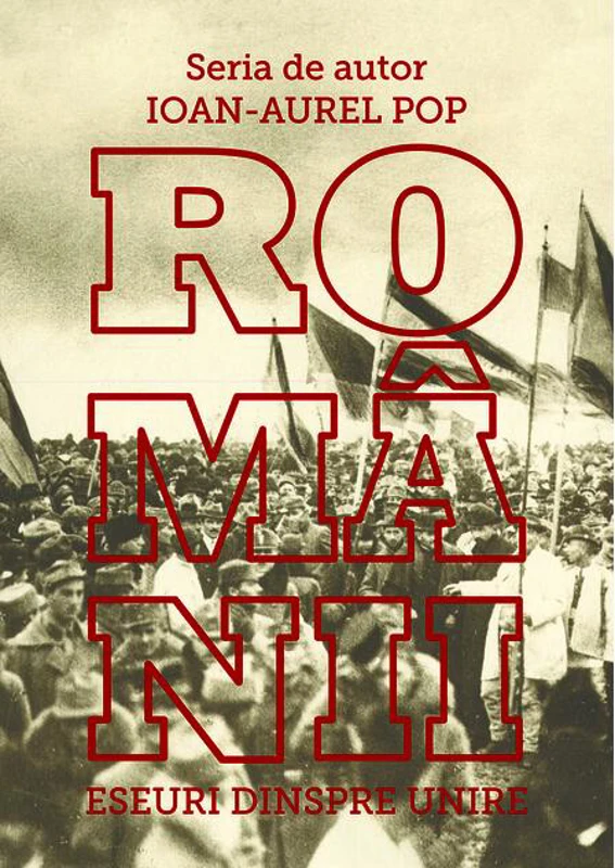 Românii. Eseuri dinspre Unire