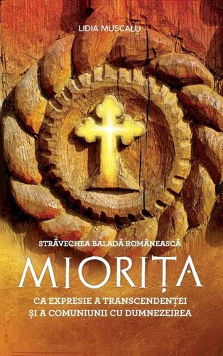 Străvechea baladă românească Miorița ca expresie a transcendenței și a comuniunii cu Dumnezeirea