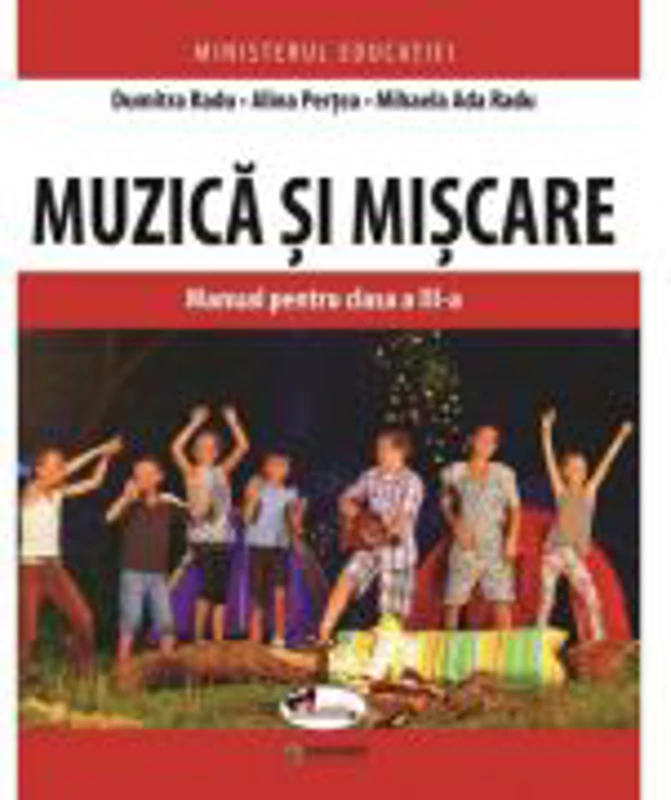 Muzica si miscare. Manual pentru clasa a 3-a - Dumitra Radu